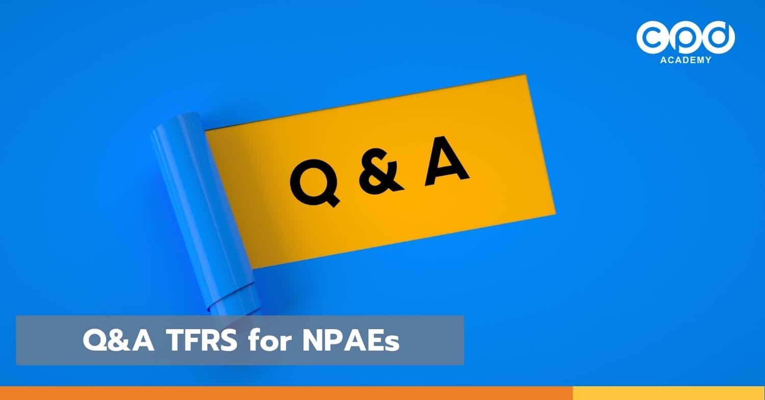 ถาม-ตอบข้อสงสัย TFRS for NPAEs